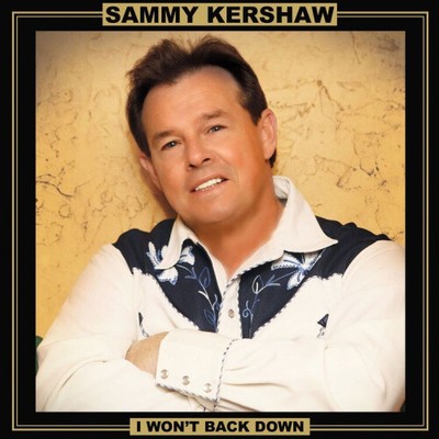 I Won't Back Down by Sammy Kershaw
