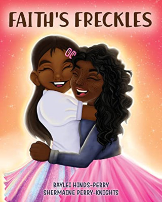 Faith's Freckles: A Book to Build Self-Esteem - Paperback NEW Perry-Knights,  01