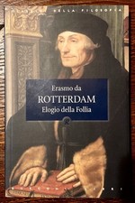 Elogio della follia - Erasmo da Rotterdam - Rusconi: I Classici della Filosofia.