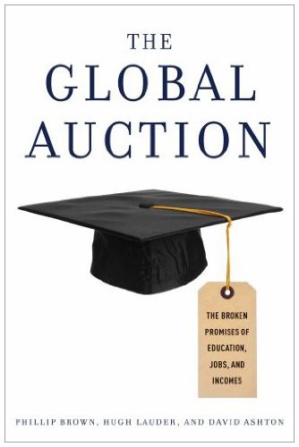 The Global Auction: The Broken Promises of Education, Jobs, and