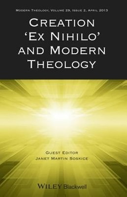 Creation ''Ex Nihilo'' and Modern Theology by Janet Soskice: Used