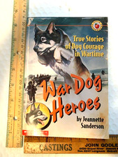 WAR DOG HEROS by janette sanderson TRUE STORIES 1997