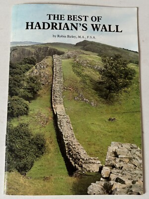 The Best of Hadrian's Wall - Robin Birley - 1983 Guidebook
