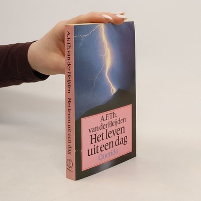Het leven uit een dag  |  A. F. Th. van der Heijden