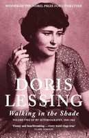 Walking In The Shade Volume Two Of My Autobiography, 1949-1962 Doris Lessing