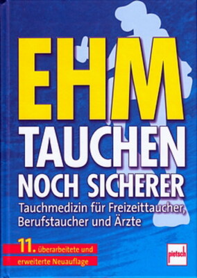 EHM Tauchen noch sicherer, Tauchmedizin für Taucher & Ärzte Handbuch/Ratgeber