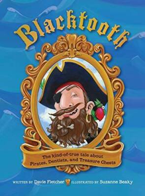 Blacktooth: The Kind-of-True Tale about Pirates, Dentists, and Treasure - GOOD