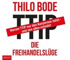 TTIP - Die Freihandelslüge von Thilo Bode (2016)