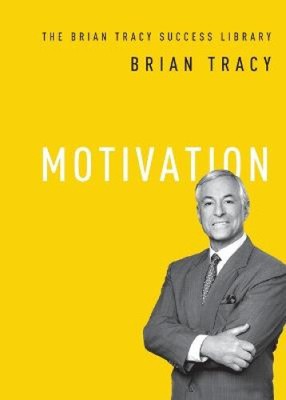 Motivation (The Brian Tracy Success Library) by Brian Tracy