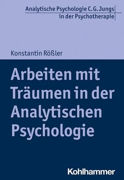 Arbeiten mit Träumen in der Analytischen Psychologie (Analytische Psycholog ...