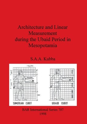 S. A. A. Kubba | Architecture and Linear Measurement during the Ubaid Period...
