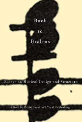 Bach bis Brahms: Essays über musikalische Gestaltung und Struktur (Eastman-Studien in