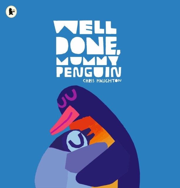 Chris Haughton Unisex Multicolor Well Done, Mummy Penguin : A Cosy Celebration Of Mummies And - Image 3