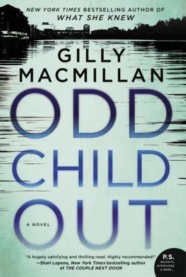 Odd Child Out: A Novel by Gilly Macmillan