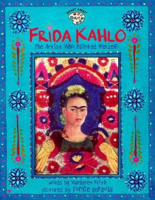 Frida Kahlo: The Artist Who Painted..., Frith, Margaret