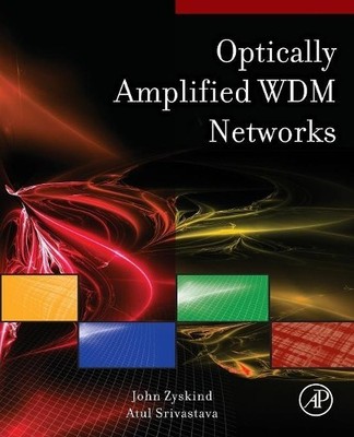 Atul Srivastava Optically Amplified WDM Networks (Taschenbuch)