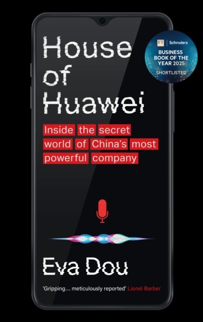 House of Huawei by Eva Dou (Hardback Book)