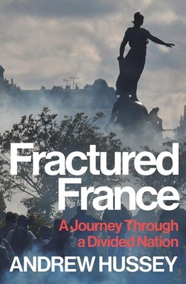 Fractured France | Andrew Hussey | englisch