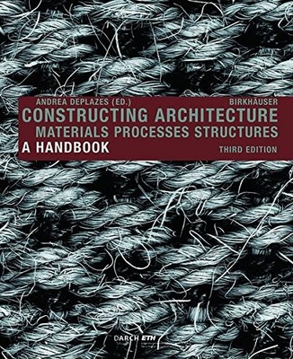 CONSTRUCTING ARCHITECTURE By Andrea Deplazes