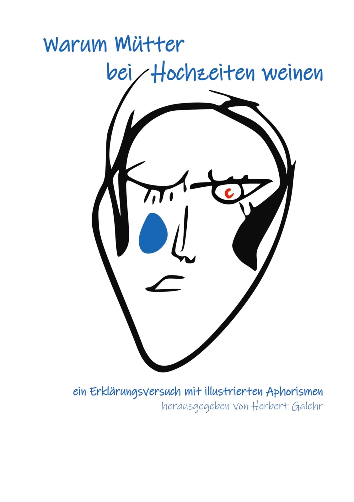 Thumbnail - Warum Mütter Bei Hochzeiten Weinen - Herbert Galehr - 9783754303375