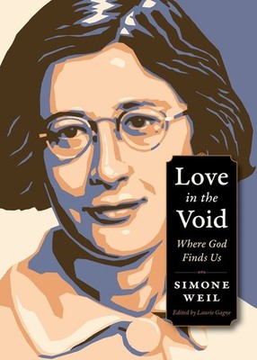 Love in the Void: Where God Finds Us by Simone Weil (English) Paperback Book