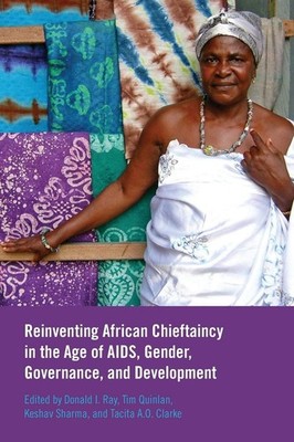 Reinventing African Chieftaincy in the Age of AIDS Gender Govern