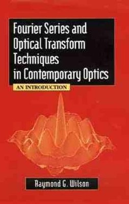 Fourier Series and Optical Transform Techniques in Contempora... - 9780471303572