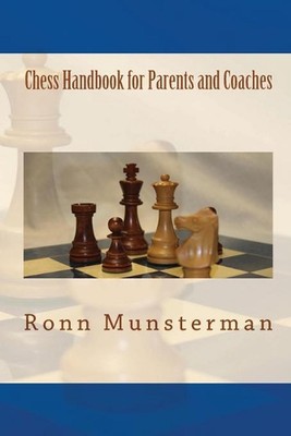 Chess Handbook for Parents and Coaches by Ronn Munsterman (English) Paperback Bo