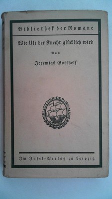 Wie Uli, der Knecht, glücklich wird, Jeremias Gotthelf: