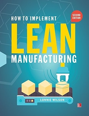 HOW TO IMPLEMENT LEAN MANUFACTURING, SECOND EDITION By Lonnie Wilson - Hardcover
