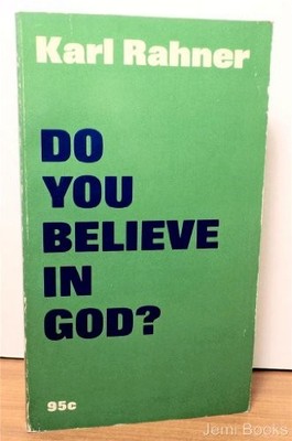 DO YOU BELIEVE IN GOD By Karl Rahner *Excellent Condition*