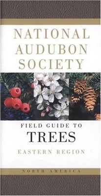 National Audubon Society Field Guide to North American Trees--E: Eastern Region