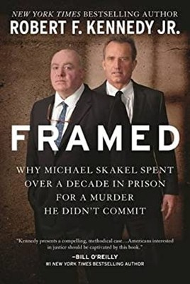 Framed : Why Michael Skakel Spent over a Decade in Prison for a M