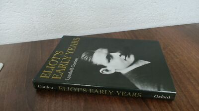 Eliots Early Years, Gordon, Lyndall, Oxford University Press, 197