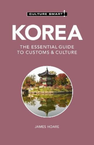 James Hoare Korea - Culture Smart! (Tascabile) Culture Smart!