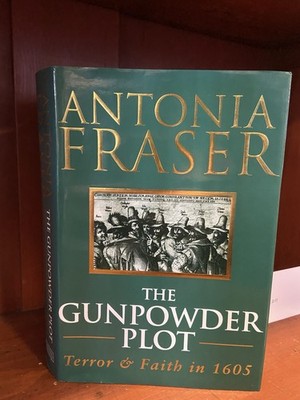 The Gunpowder Plot: Terror and Faith In 1605 bAntonia Fraser Hard Back Signed VG