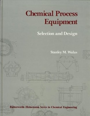 Chemical Process Equipment: Selection and Design (Butterworth's Series in Ch...