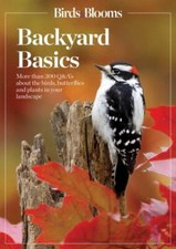 Birds and Blooms Backyard Basics: More Than 300 Q&as about Birds, Butterflies an