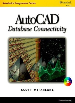 AutoCAD Database Connectivity (Autodesk's Programmer Series) By 