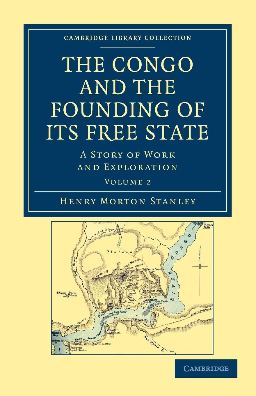 Thumbnail - The Congo And The Founding Of Its Free State - Volume 2 | Henry Morton