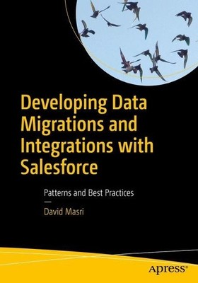 David Masri Developing Data Migrations and Integrations  (Paperback) (UK IMPORT)