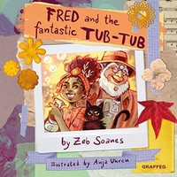 Zeb Soanes - Fred And The Fantastic Tub Tub - Hardback - G245Z
