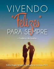 Vivendo 'Felizes' Para Sempre: Caderno de tarefas by Ed & Angie Wright (Portugue