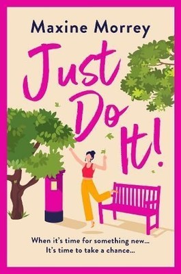 Just Do It by Maxine Morrey (Hardback Book)