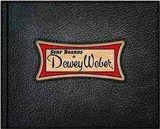 LITTLE MAN ON WHEELS: SURFING LEGEND DEWEY WEBER By Gerald B. Derloshon