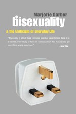 Bisexuality and the Eroticism of Everyday Life Marjorie Garber Taschenbuch 2000