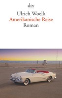 Amerikanische Reise | Ulrich Woelk | Roman | Taschenbuch | 256 S. | Deutsch