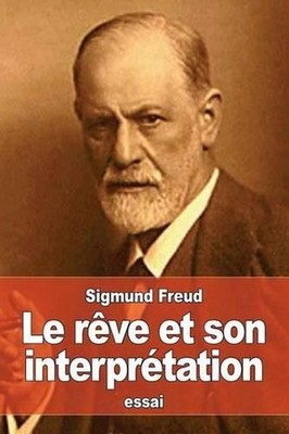 Le rve et son interprtation by Sigmund Freud (French) Paperback Book