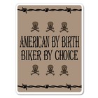 American by Birth Biker by Choice car bumper sticker decal 5" x 4"