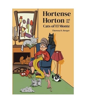 Hortense Horton and the Cats of El Monte, Theresa D Berger